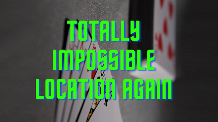 Totally Impossible Location Again (video and PDF) | Unnamed Magician - Video Download