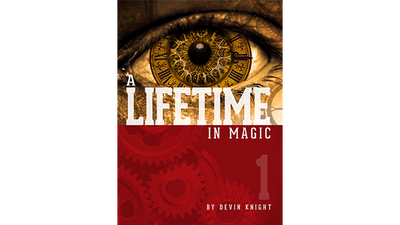 A Lifetime In Magic Vol.1 by Devin Knight - ebook Magicseen Publishing bei Deinparadies.ch