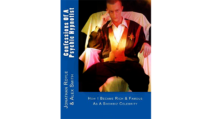 Confessions of a Psychic Hypnotist by Jonathan Royle and Alex-Leroy - ebook Jonathan Royle bei Deinparadies.ch