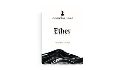 Ether | Thibault Ternon x Le Cabinet d'Illusions-Le Cabinet d’Illusions-Deinparadies.ch