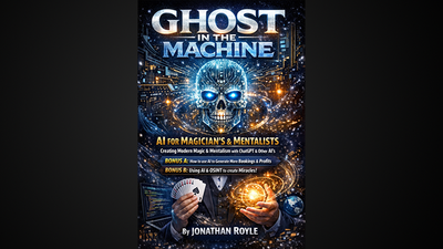 Ghost in the Machine AI for Magicians and MentalistsCreating Modern Magic & Mentalism with ChatGPT & Other AI's | Jonathan Royle - ebook-Jonathan Royle-Deinparadies.ch