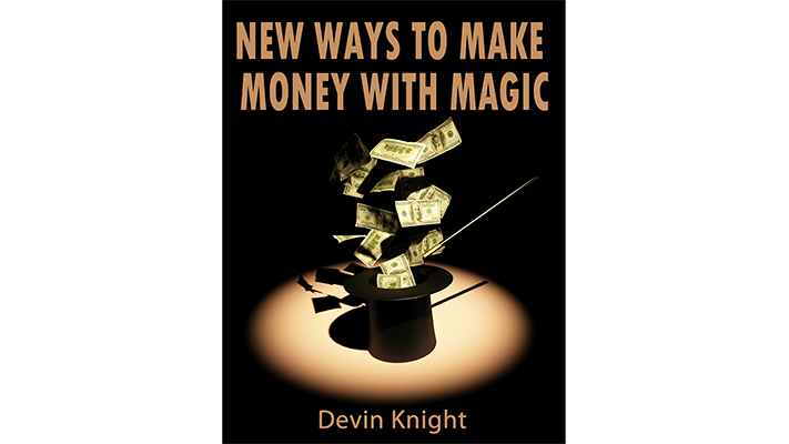 New ways to make money from magic by Devin Knight - ebook Illusion Concepts - Devin Knight bei Deinparadies.ch