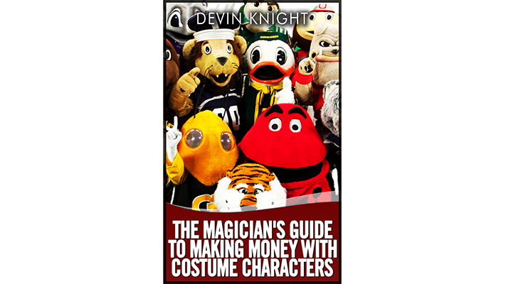 The Magician's Guide to Making Money with Costume Characters by Devin Knight - ebook Illusion Concepts - Devin Knight bei Deinparadies.ch