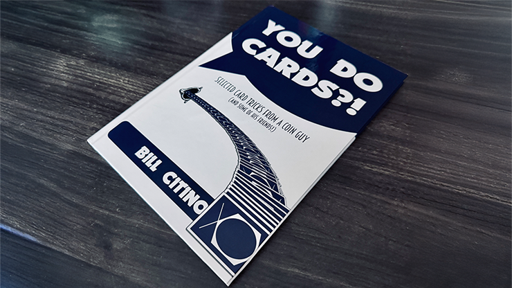 You Do Cards?! Selected Card Tricks from a Coin Guy (and Some of his Friends) | Bill Citino-Bill Citino-Deinparadies.ch