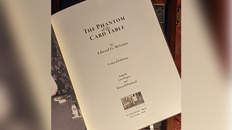 Phantom of the Card Table, Critical Edition by Edward McGire, Lorie Piper and Maxwell Pritchard Conjuring Arts Research Center bei Deinparadies.ch