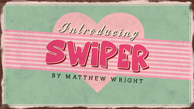 SWIPER | Matthew Wright