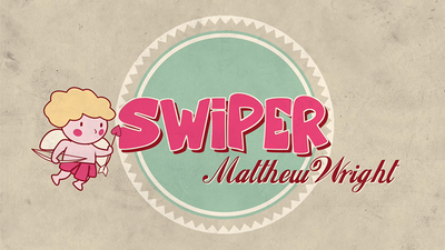 SWIPER | Matthew Wright
