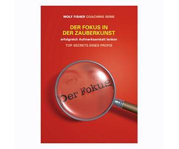 Fokus in der Zauberkunst by Wolf Fisher Wolf Fisher bei Deinparadies.ch