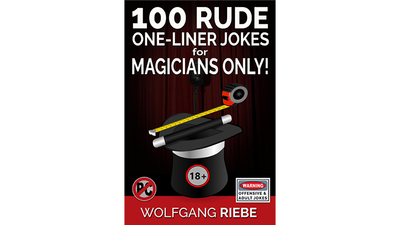100 Rude One-Liner Jokes for Magicians Only par Wolfgang Riebe - ebook Wolfgang Riebe sur Deinparadies.ch