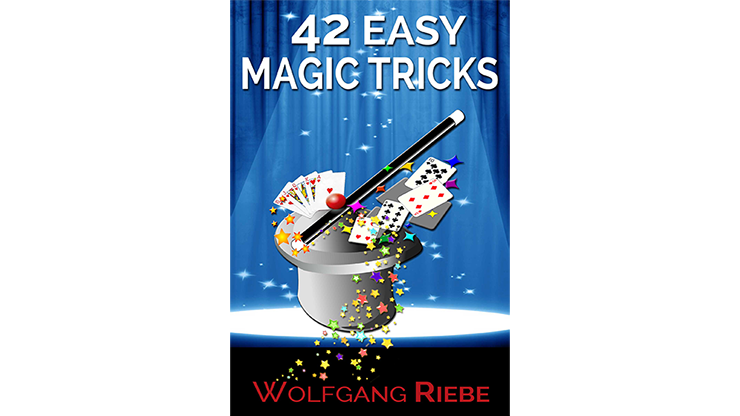 42 Easy Magic Tricks by Wolfgang Riebe - ebook Wolfgang Riebe bei Deinparadies.ch