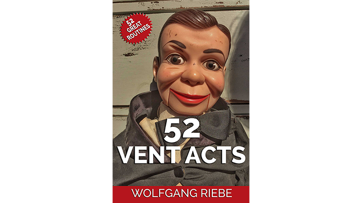 52 Vent Acts by Wolfgang Riebe - ebook Wolfgang Riebe bei Deinparadies.ch