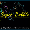 SUPER BUBBLE SET | Mago Flash