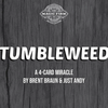 Tumbleweed | Brent Braun and Andy Glass 