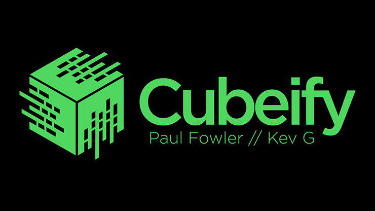 Cubeify | Paul Fowler and Kev G