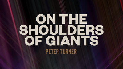 On the Shoulders of Giants | Peter Turner - Video Download