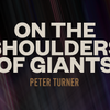 On the Shoulders of Giants | Peter Turner - Video Download