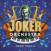 Joker Orchestra | Yoan Tanuji