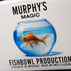 Fishbowl Production | Murphy's Magic