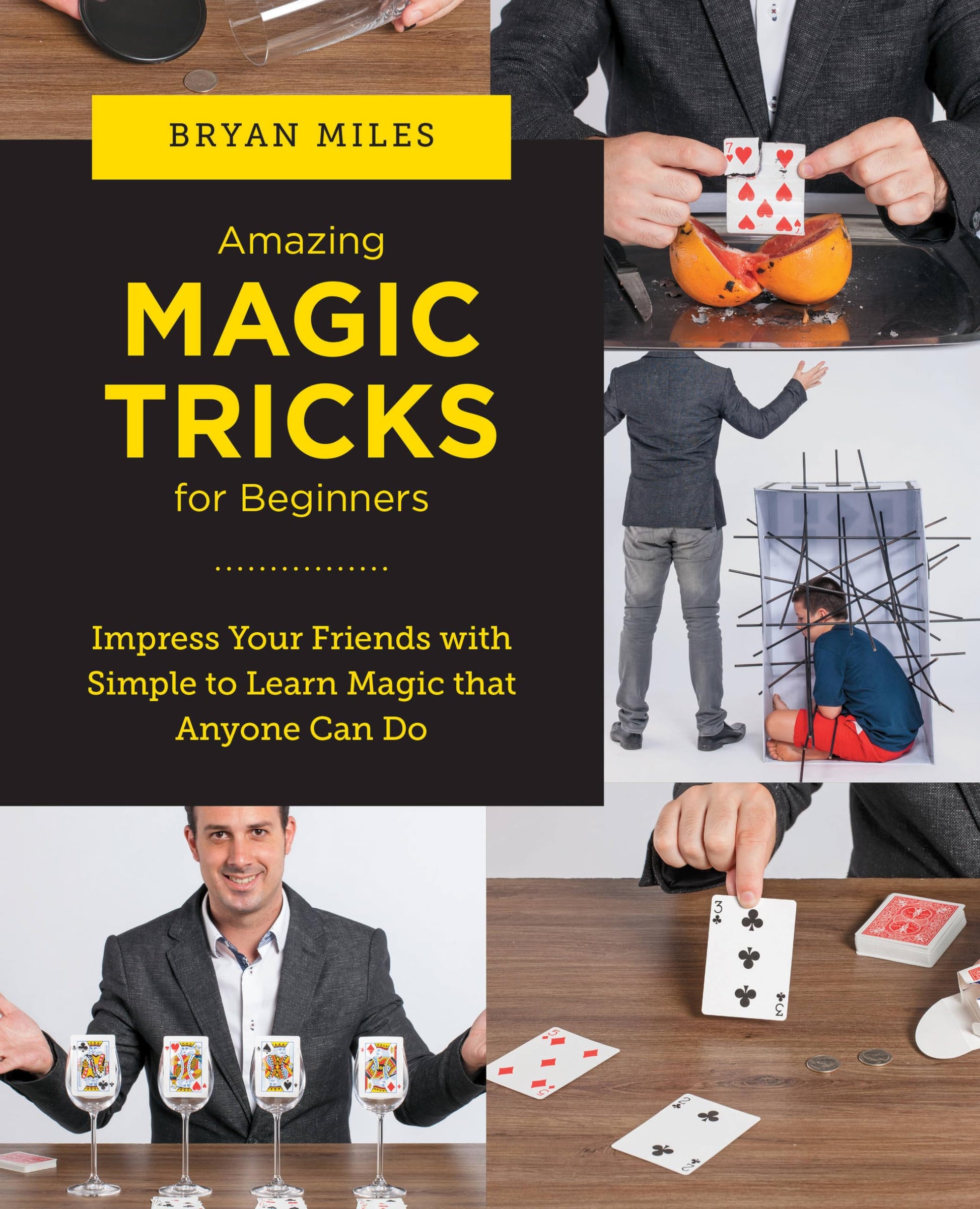 Amazing Magic Tricks for Beginners: Impress Your Friends with Simple to Learn Magic that Anyone Can Do (New Shoe Press)