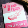 At the Drop of a Match by Ken De Courcy Ed Meredith bei Deinparadies.ch