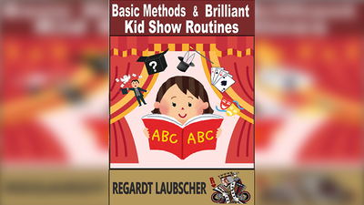 Basic Methods & Brilliant Kids show Routines | Regardt Laubscher - Ebook-Regardt Laubscher-Deinparadies.ch