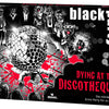 Black Party | Dying at the Discotheque-Moses-Deinparadies.ch