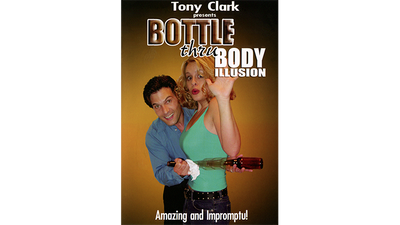 Bottle Thru Body (Gimmick NOT included) by Tony Clark DONWLOAD Tony Clark bei Deinparadies.ch