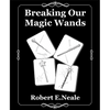 Breaking Our Magic Wands by Robert E. Neale Larry Hass bei Deinparadies.ch