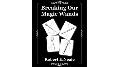 Briser nos baguettes magiques par Robert E. Neale Larry Hass Deinparadies.ch