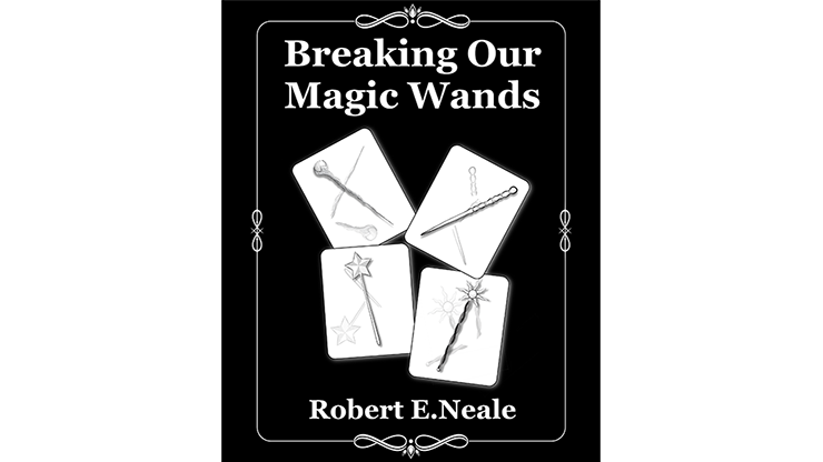 Breaking Our Magic Wands by Robert E. Neale Larry Hass Deinparadies.ch