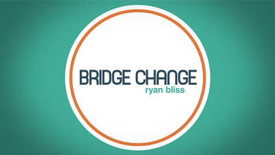 Bridge Change de Ryan Bliss - Téléchargement vidéo Murphy's Magic Deinparadies.ch