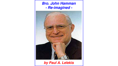 Bro. John Hamman Re-Imagined by Paul A. Lelekis - ebook Paul A. Lelekis bei Deinparadies.ch