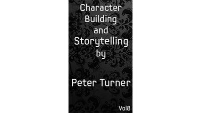Character Building and Storytelling (Vol 8) by Peter Turner - ebook Martin Adams Magic bei Deinparadies.ch