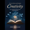 Cultivating Creativity | Eric Yuhasz-Eric Yuhasz-Deinparadies.ch