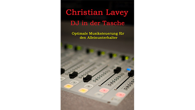 DJ in der Taschen (DJ in my Pocket) Versioni inglese/tedesca incluse da Christian Lavey - ebook Christian Lavey at Deinparadies.ch