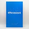 Effervescent | Oliver Meech-Oliver Meech-Deinparadies.ch