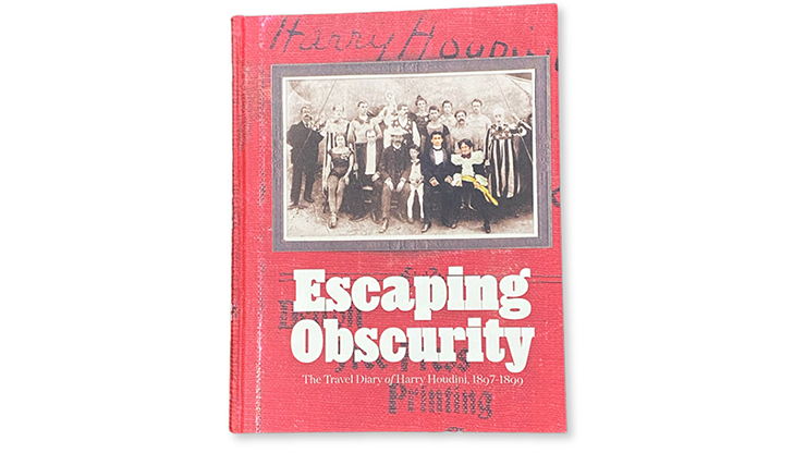 Escaping Obscurity - The Travel Diary of Harry Houdini 1897-1899-Mike Caveney's Magic Words-Deinparadies.ch