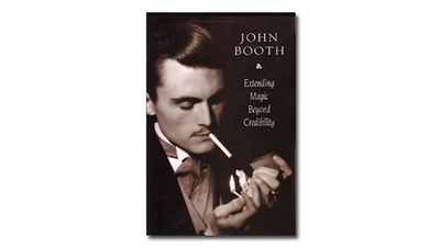 Extending Magic Beyond Credibility by John Booth - ebook Murphy's Magic Deinparadies.ch