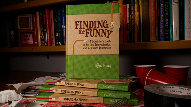 Finding The Funny - A Magician's Guide to Ad-libs, Improvisation, and Audience Interaction | Ryan Pilling-Ryan Pilling-Deinparadies.ch