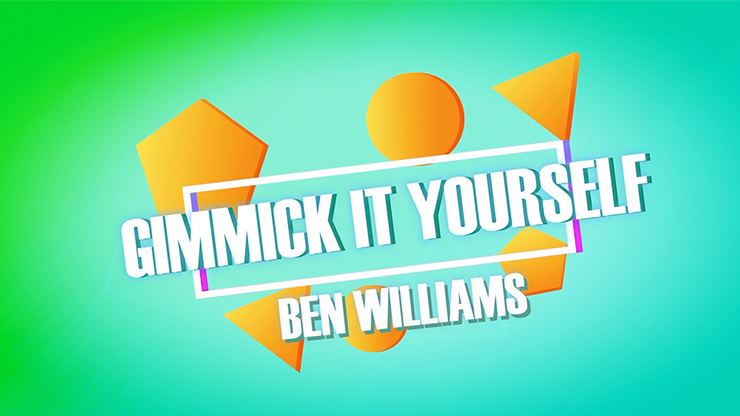 Gimmick It Yourself by Ben Williams - Video Download Ben Williams at Deinparadies.ch