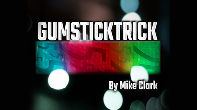 Gum Stick Trick by Mike Clark - Video Download Michael Clark bei Deinparadies.ch