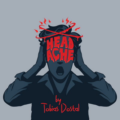 Headache |  Tobias Dostal