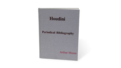 Houdini Periodical Bibliography by Arthur Moses H&R Magic Books Deinparadies.ch