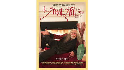 Cómo hacer el amor a la manera de Steve Spill (suave) Magic Concepts, Inc. - Steve Spill en Deinparadies.ch