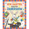 Ich bastel meine Zaubershow | 15 Zaubertricks