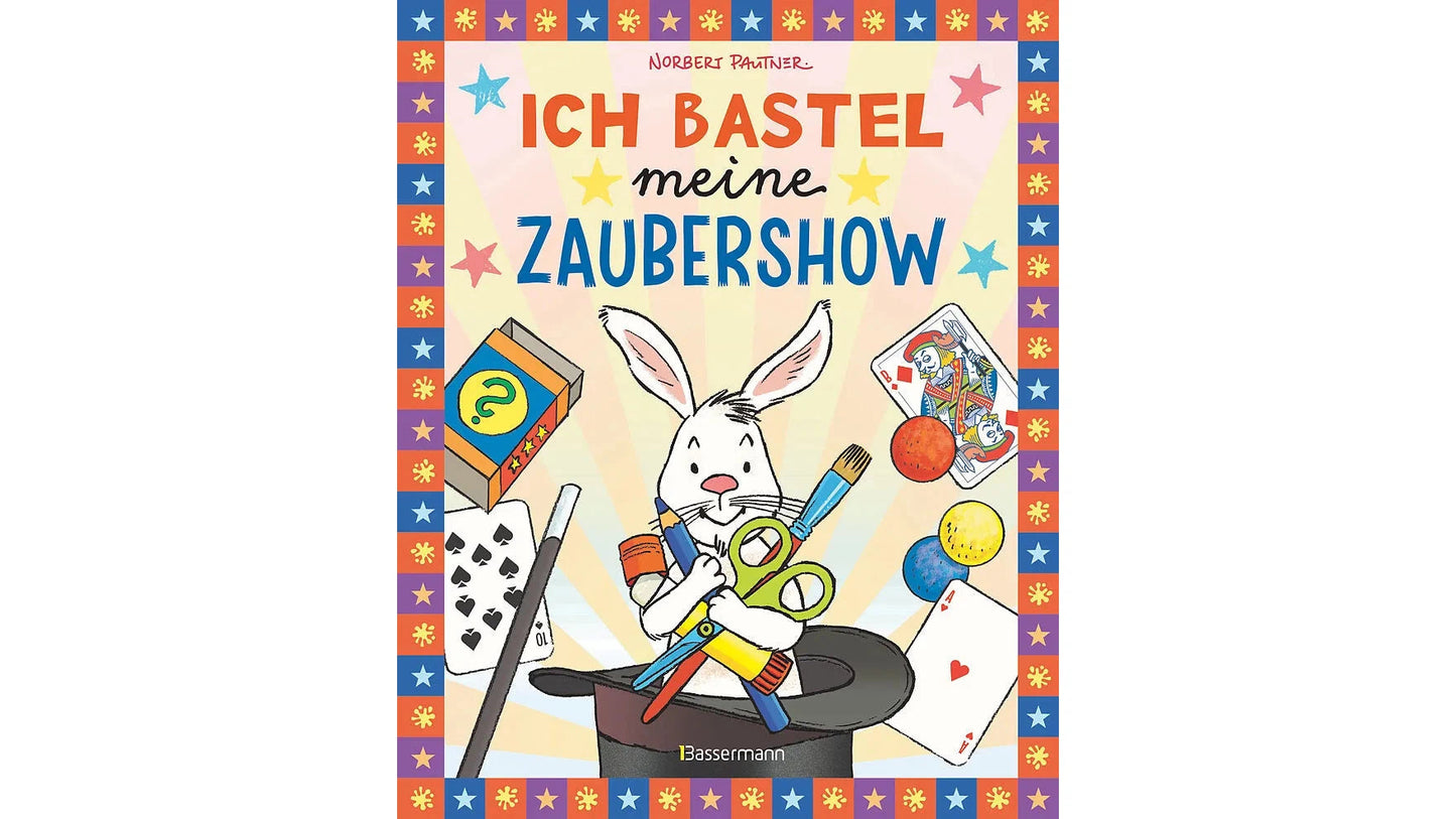 Ich bastel meine Zaubershow | 15 Zaubertricks