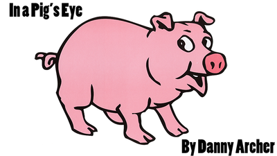 In a Pig's Eye trick - ebook Danny Archer Magic sur Deinparadies.ch