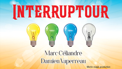 Interruptour | Marc Céliandre & Damien Vappereau-Merlin Magie-Deinparadies.ch