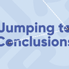 Jumping to Conclusions | Harapan Ong Vanishing Inc Deinparadies.ch
