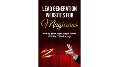 Sites Web de génération de leads pour les magiciens | Tim Piccirillo - Ebook Timothy J. Piccirillo sur Deinparadies.ch